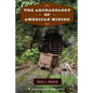 The Archaeology of American Mining - Paperback