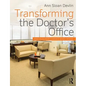 Transforming the Doctor's Office: Principles from Evidence-based Design - Paperback