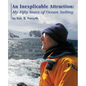 An Inexplicable Attraction: My Fifty Years of Ocean Sailing - Paperback