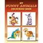 My Funny Animals Colouring Book: Full of adorable animal pictures - Paperback