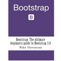 Bootstrap: The ultimate beginners guide to Bootstrap 3.0 - Paperback