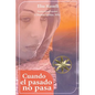 Cuando el pasado no pasa - Paperback