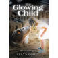 The Glowing Child: My Life In and Out Of Body - Hardcover