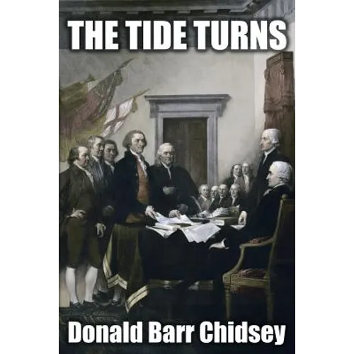The Tide Turns: An Informal History of the Campaign of 1776 in the American Revolution - Paperback