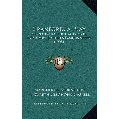 Cranford, A Play: A Comedy In Three Acts Made From Mrs. Gaskell's Famous Story (1905) - Paperback
