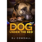 The Dog Under The Bed - Paperback