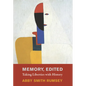 Memory, Edited: Taking Liberties with History - Hardcover