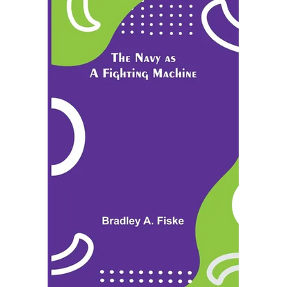 The Navy as a Fighting Machine - Paperback