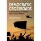 Democratic Crossroads: Transformations in Twenty First-Century Politics - Paperback