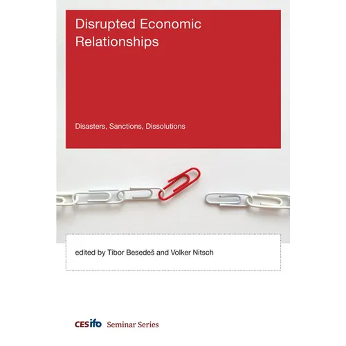 Disrupted Economic Relationships: Disasters, Sanctions, Dissolutions - Paperback