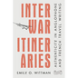 Interwar Itineraries: Authenticity in Anglophone and French Travel Writing - Paperback
