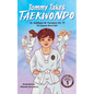 Tommy Takes Taekwondo: A Children's Early Chapter Book About Building Self-Confidence Through Martial Arts - Paperback