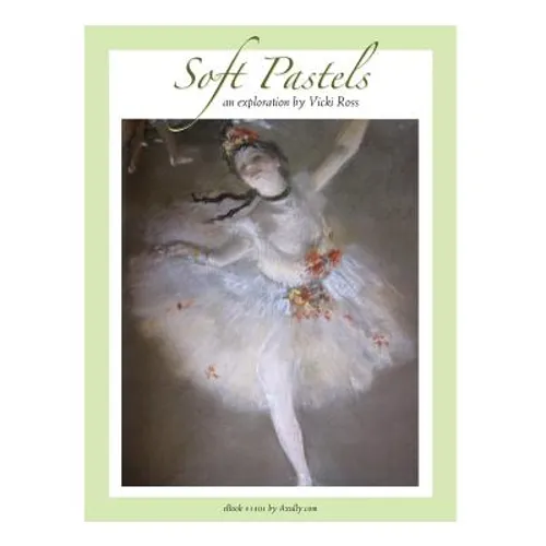 Soft Pastels...an exploration - Paperback