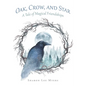 Oak, Crow, and Star: A Tale of Magical Friendships - Paperback