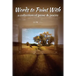 Words to Paint With: a collection of prose & poetry - Paperback