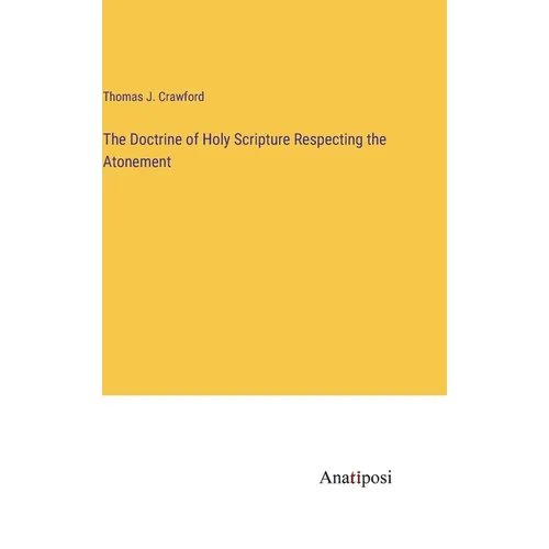 The Doctrine of Holy Scripture Respecting the Atonement - Hardcover