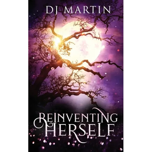 Reinventing Herself: A Paranormal Women's Fiction Novel - Paperback