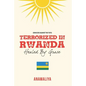 Terrorized in Rwanda: Healed by Grace - Paperback
