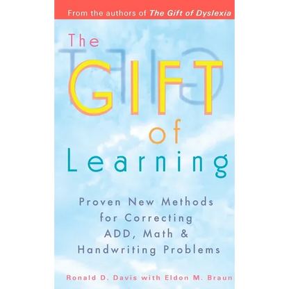 The Gift of Learning: Proven New Methods for Correcting Add, Math & Handwriting Problems - Paperback