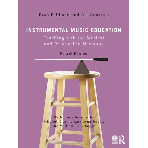 Instrumental Music Education: Teaching with the Musical and Practical in Harmony - Paperback