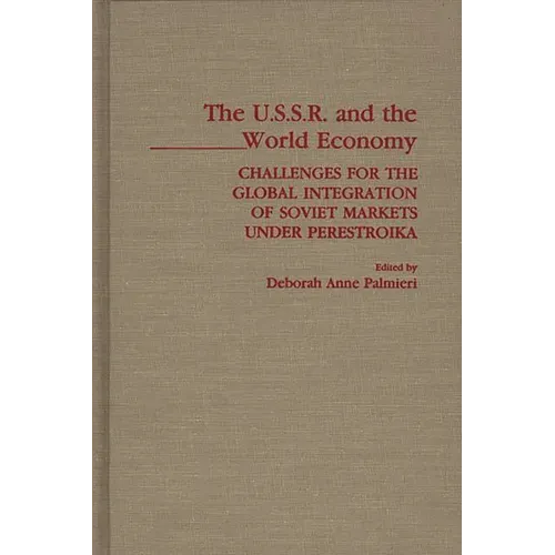 The USSR and the World Economy: Challenges for the Global Integration of Soviet Markets Under Perestroika - Hardcover
