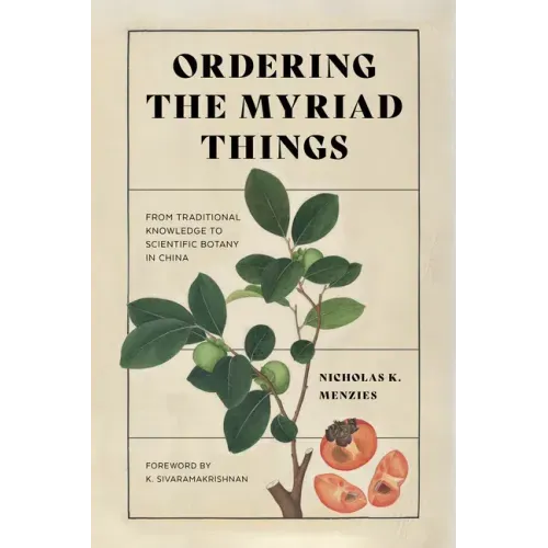 Ordering the Myriad Things: From Traditional Knowledge to Scientific Botany in China - Paperback