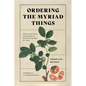 Ordering the Myriad Things: From Traditional Knowledge to Scientific Botany in China - Paperback