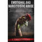 Emotional and Narcissistic Abuse: The Complete Survival Guide to Understanding Narcissism, Escaping the Narcissist in a Toxic Relationship Forever, an - Hardcover