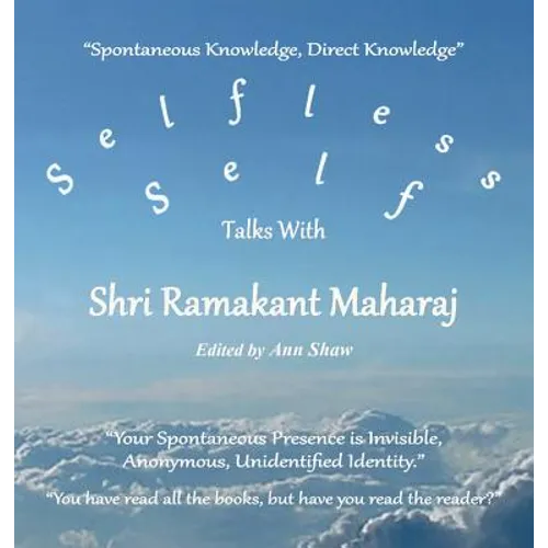 Selfless Self: Talks with Shri Ramakant Maharaj - Hardcover
