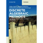 Discrete Algebraic Methods: Arithmetic, Cryptography, Automata and Groups - Paperback
