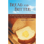 Bread and Butter: A Self-Directed Discovery to Your Desired Life - Hardcover