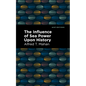 The Influence of Sea Power Upon History - Hardcover