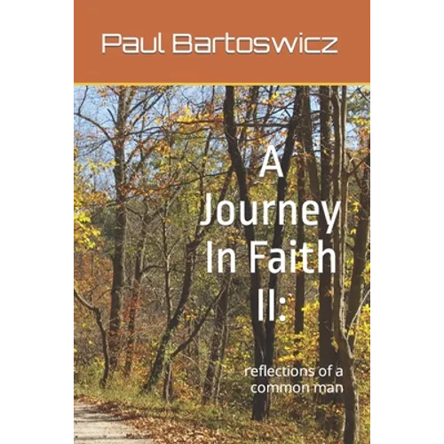 A Journey In Faith II: reflections of a common man - Paperback