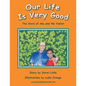 Our Life Is Very Good: The Story of Ana and the Visitor - Paperback