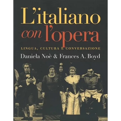 L`italiano Con L`opera: Lingua, Cultura E Conversazione - Paperback