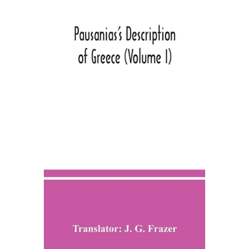 Pausanias's Description of Greece (Volume I) - Paperback