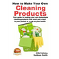 How to Make Your Own Cleaning Products - Paperback