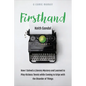 Firsthand: How I Solved a Literary Mystery and Learned to Play Kickass Tennis While Coming to Grips with the Disorder of Things - Paperback