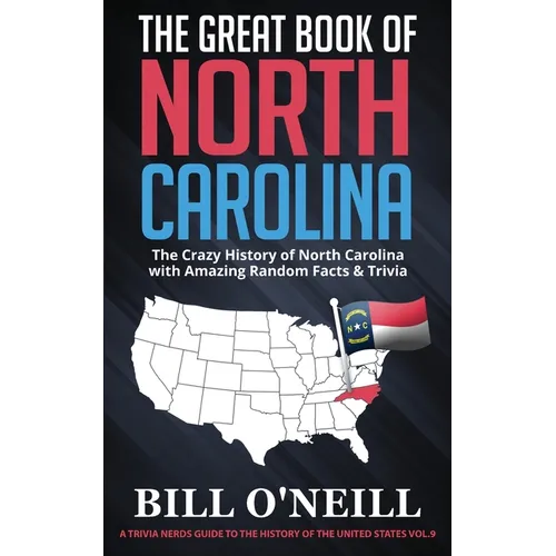 The Great Book of North Carolina: The Crazy History of North Carolina with Amazing Random Facts & Trivia - Paperback