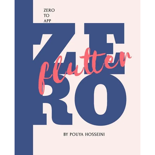 Flutter: Zero to App - Paperback