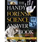 The Handy Forensic Science Answer Book: Reading Clues at the Crime Scene, Crime Lab and in Court - Hardcover