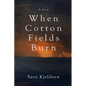 When Cotton Fields Burn - Paperback