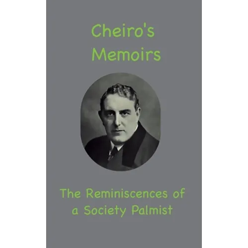 Cheiro's Memoirs: The Reminiscences of a Society Palmist - Hardcover
