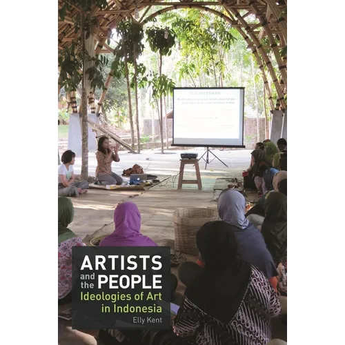 Artists and the People: Ideologies of Art in Indonesia - Paperback