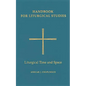 Liturgical Time and Space - Hardcover