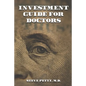 Investment Guide for Doctors: And Anyone Else with a Steady Job - Paperback