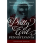 Pretty Evil Pennsylvania: True Stories of Mobster Molls, Violent Vixens, and Murderous Matriarchs - Paperback