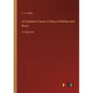 In Freedom's Cause; A Story of Wallace and Bruce: in large print - Paperback