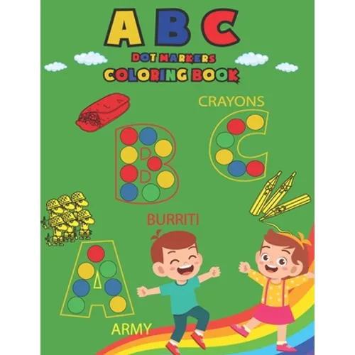 ABC Dot Markers Coloring Book: Learning ABC with Colors - Paperback