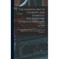 The London art of Cookery and Domestic Housekeepers' Complete Assistant: Uniting the Principles of Elegance, Taste, and Economy: and Adapted to the us - Hardcover